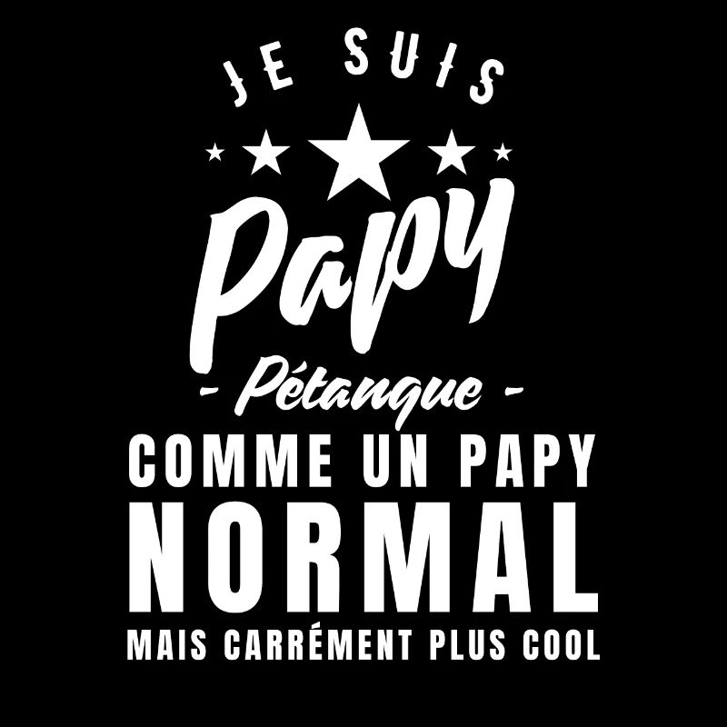 Je Suis Un Papy Pétanque