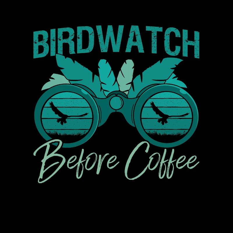 Birdwatch Before Coffee Ornithologist Coffee Lover