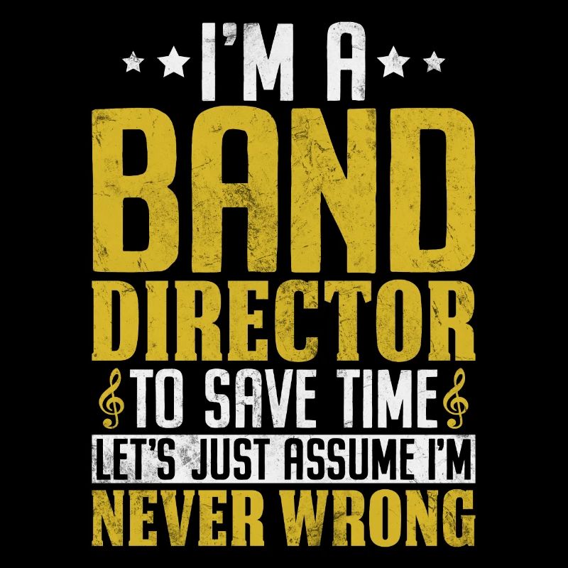I'm A Band Director to Save Time Funny Broadway