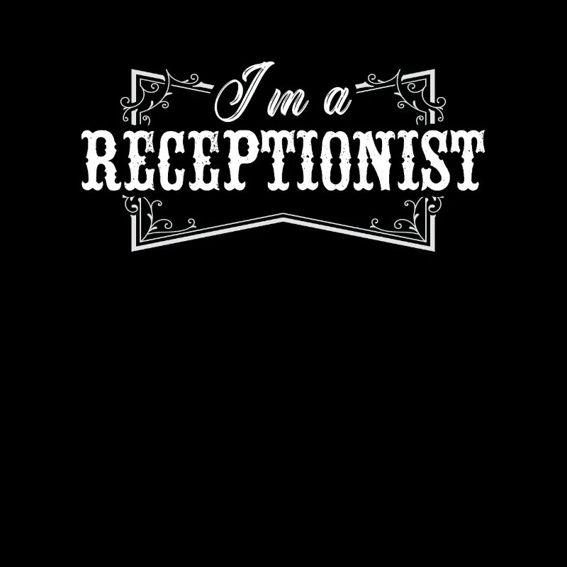 I'm A Receptionist Administrative Office Worker