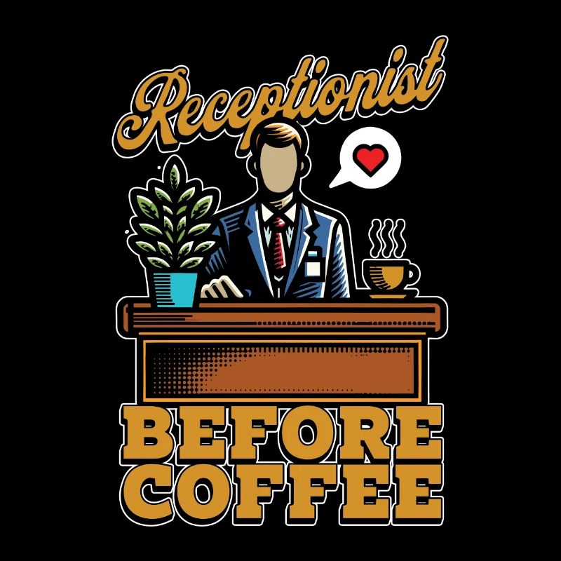 Receptionist Before Coffee Secretary Coffee Lover