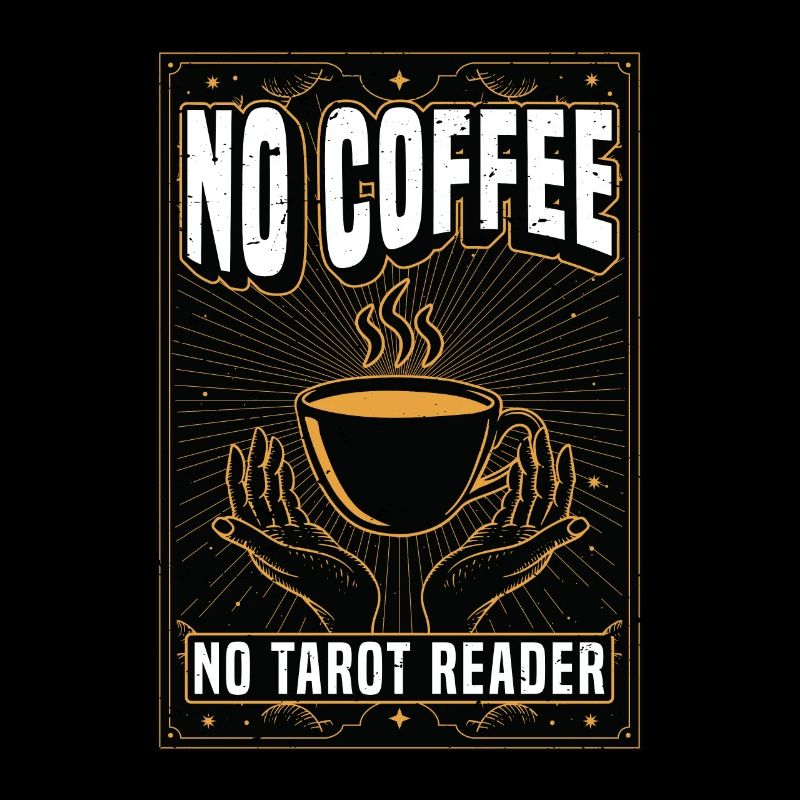 Tarot Reader No Coffee Psychic Tarot Coffee Lover