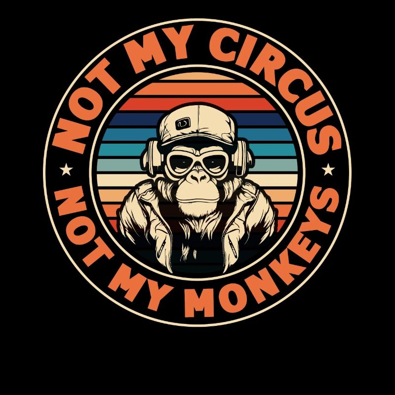 Pas mon cirque, pas mes singes !