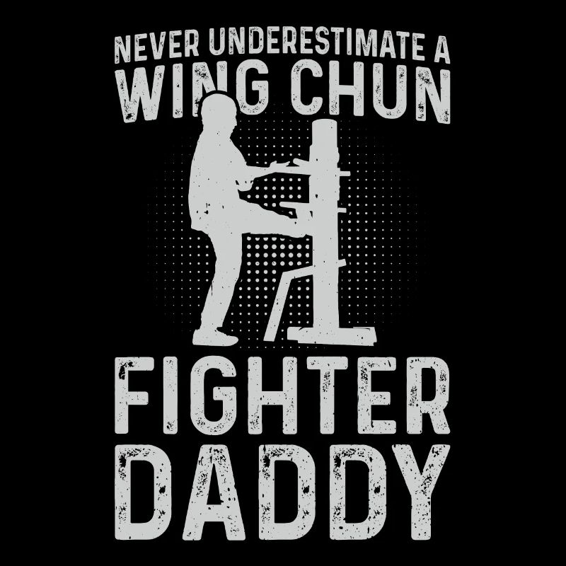 Never underestimate a Wing Chun Fighter daddy