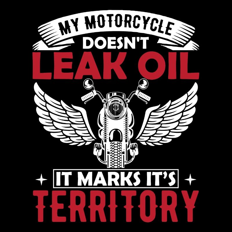 My Motorcycle Doesn't Leak Oil, It Marks Its Terri