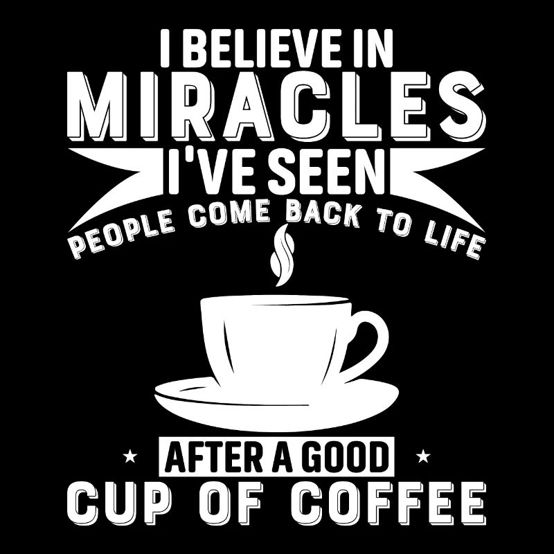 I Believe In Miracles, I've Seen People Come Back
