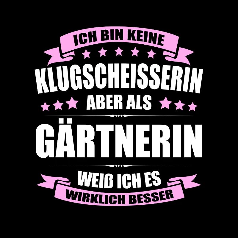 Ich Bin Keine Klugscheisserin Gärtnerin