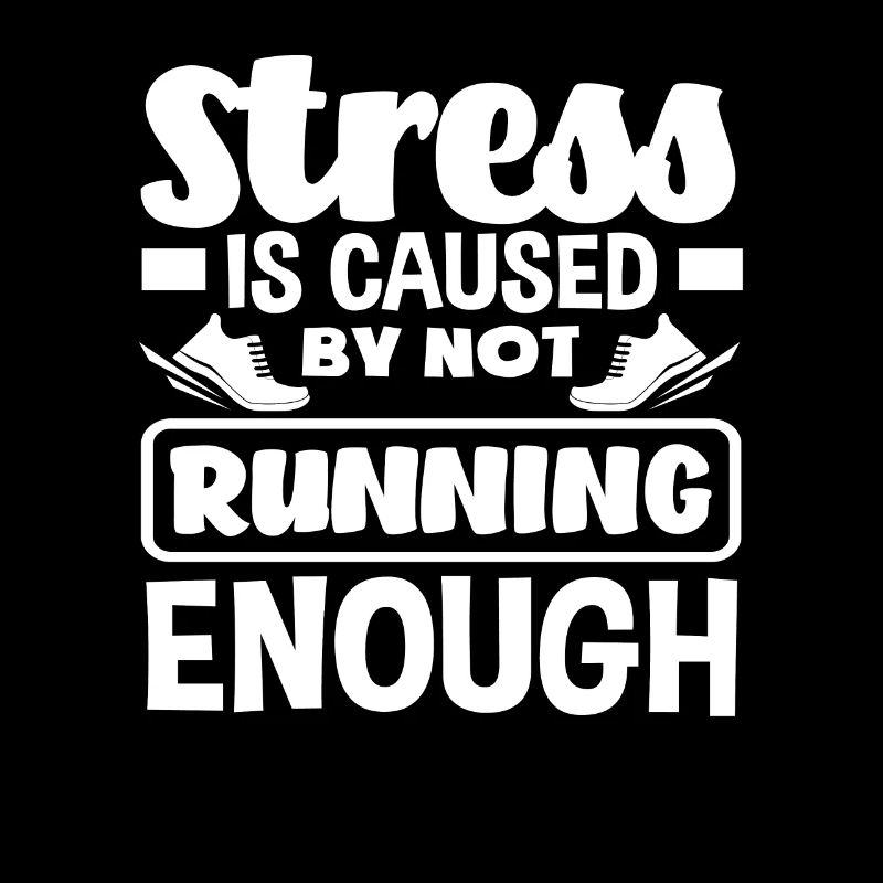 Stress is caused by not running enough