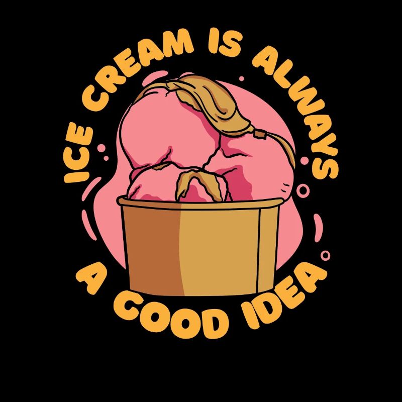 Ice Cream Always A Good Idea Maker Gelato Lover