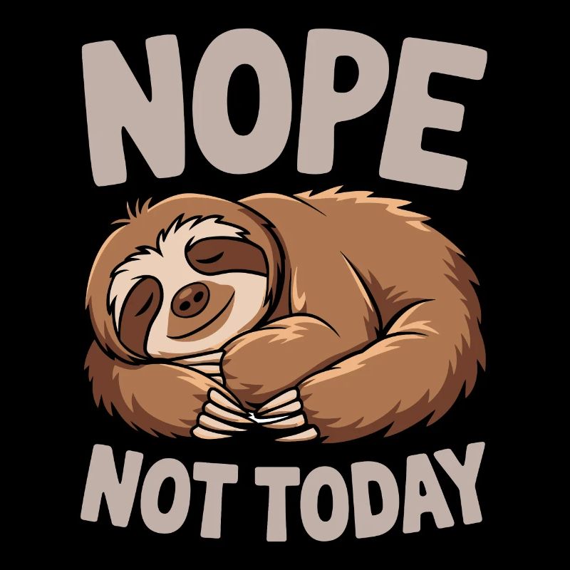 Schlafsloth Nein Nicht Heute