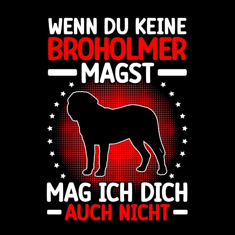 Broholmer doesn't like you either Broholmer