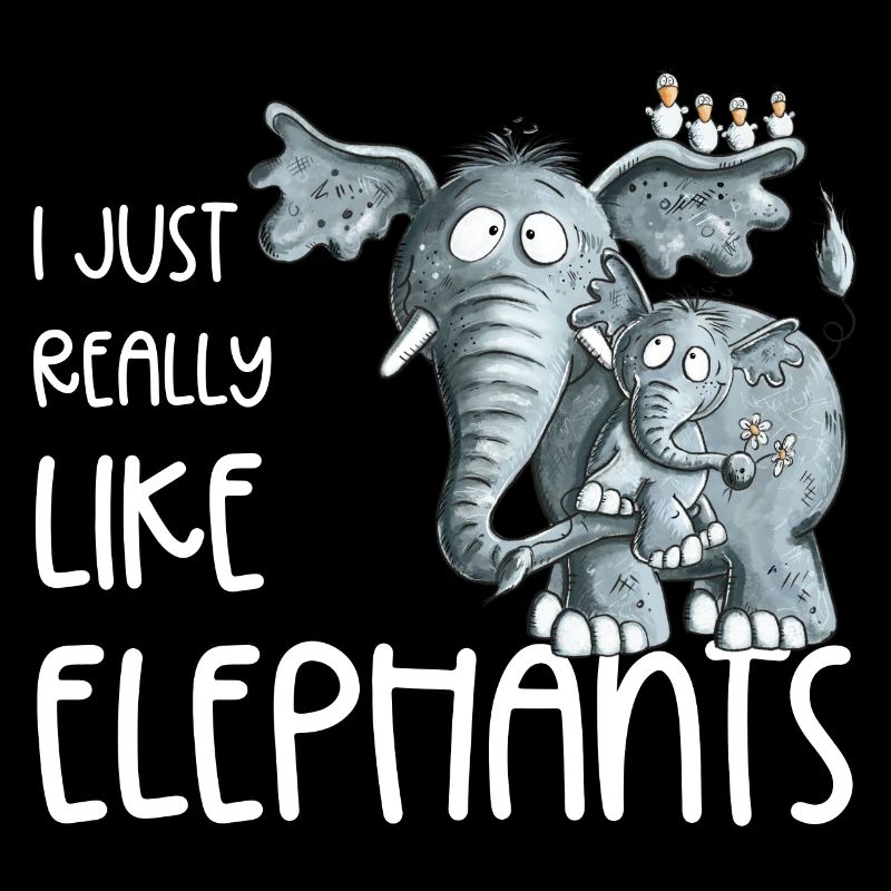 I Just Really Like Elephants I Elefant Wildtiere
