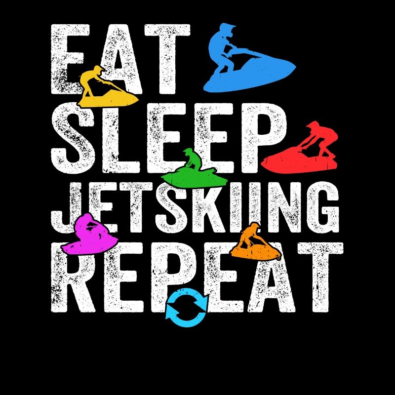 Eat Sleep Jet skiing Repeat - Funny Jetski Racing