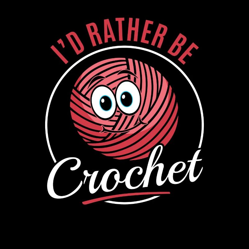 I'd rather be crochet - Crocheter Crochet Lover Cr
