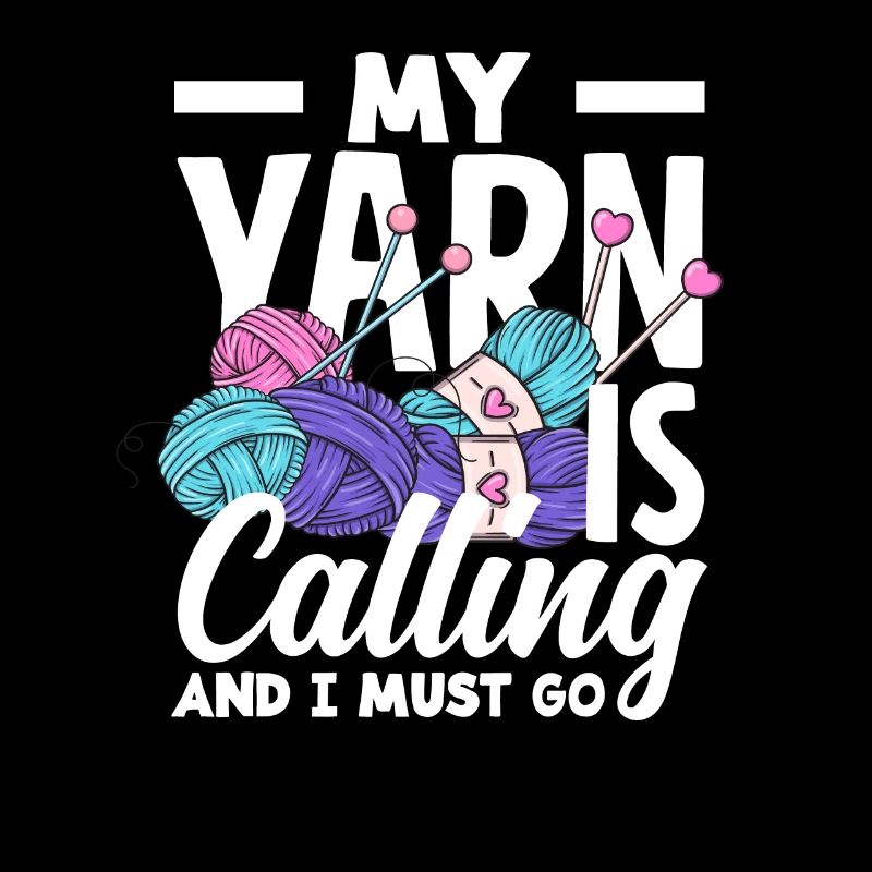 My yarn is calling, knitting, gotta start knitting
