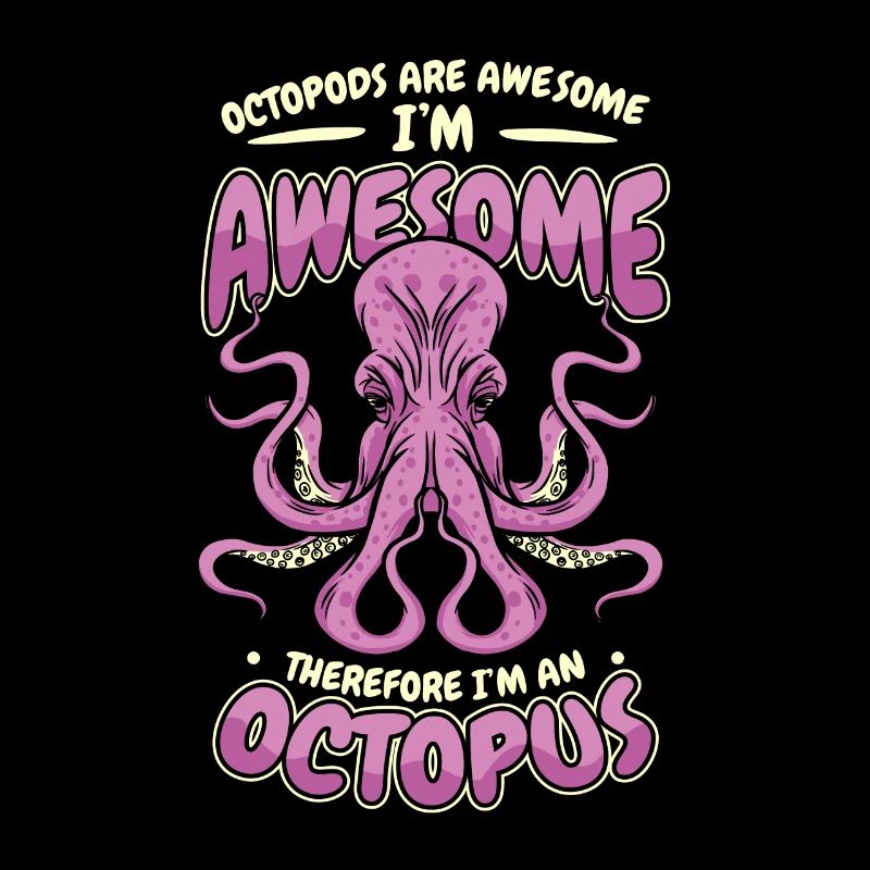 Therefore I'm An Octopus Octopoda Cephalopoda