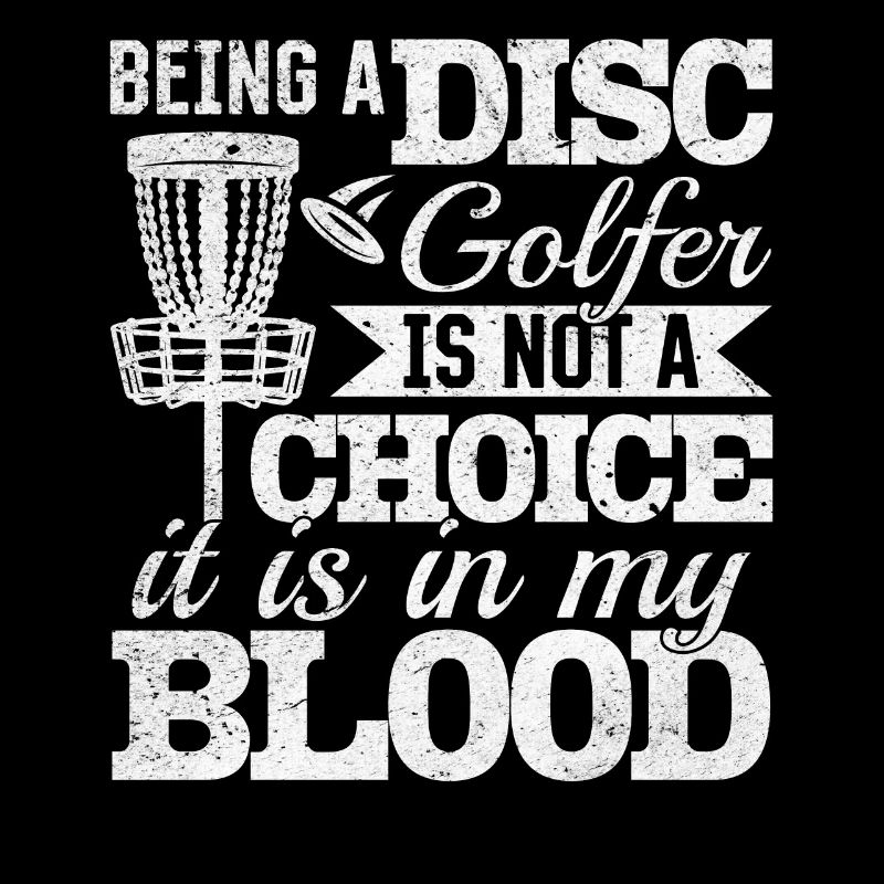 Being A Disc Golfer Is Not A Choice - Disc Golf