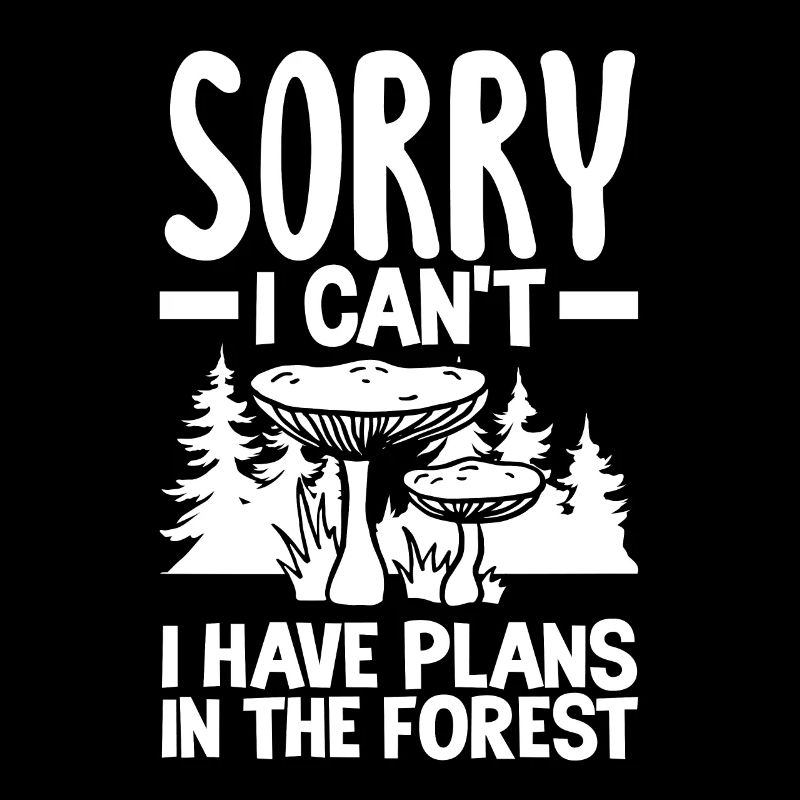 Cueilleur de champignons désolé, j’ai des projets dans la forêt