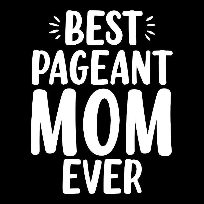 Beste Pageant Mama aller Zeiten Glanz Glam Lustige Mutter