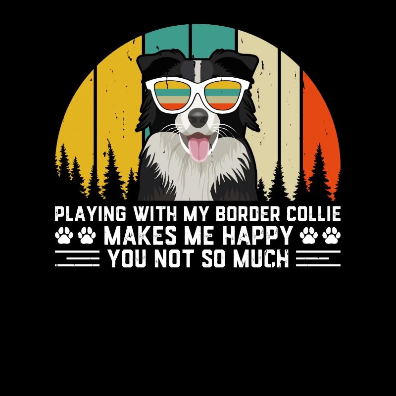 Playing with my Border Collie makes me happy you