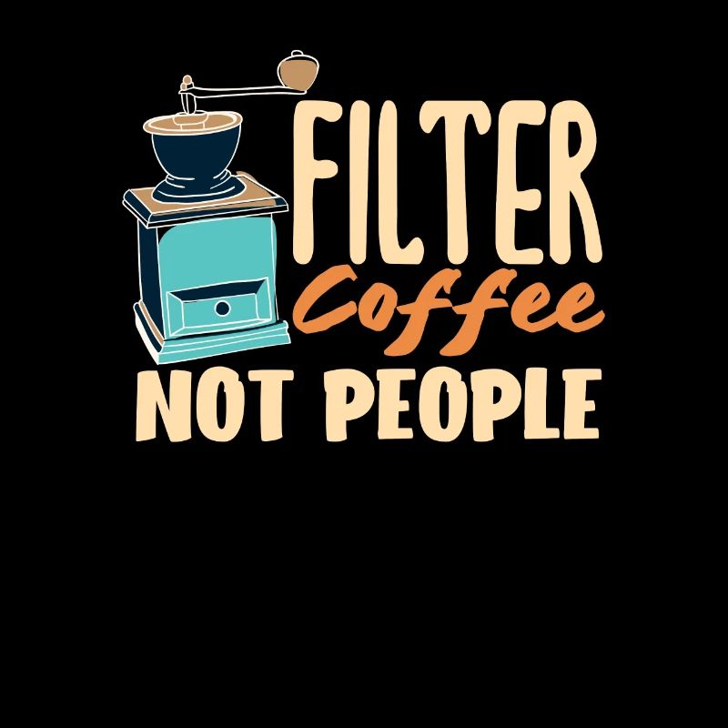 Coffee Lovers Filter Coffee Not People