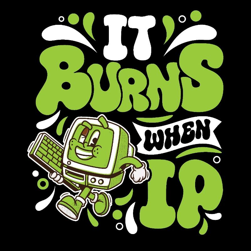 Funny saying "It Burns when I Pee"!
