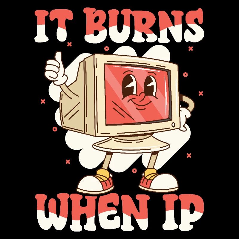 Lustiger Spruch "It Burns when i Pee"!