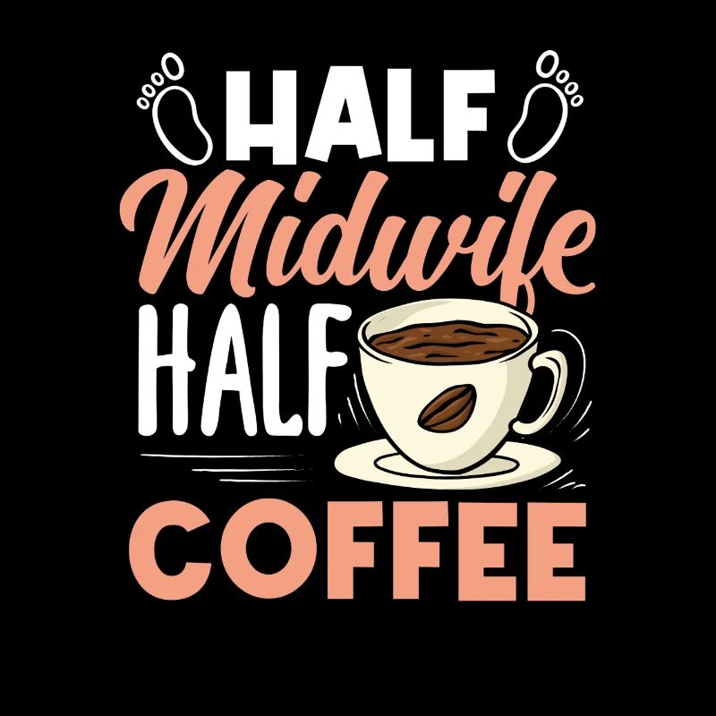 Half Midwife Half Coffee Lover