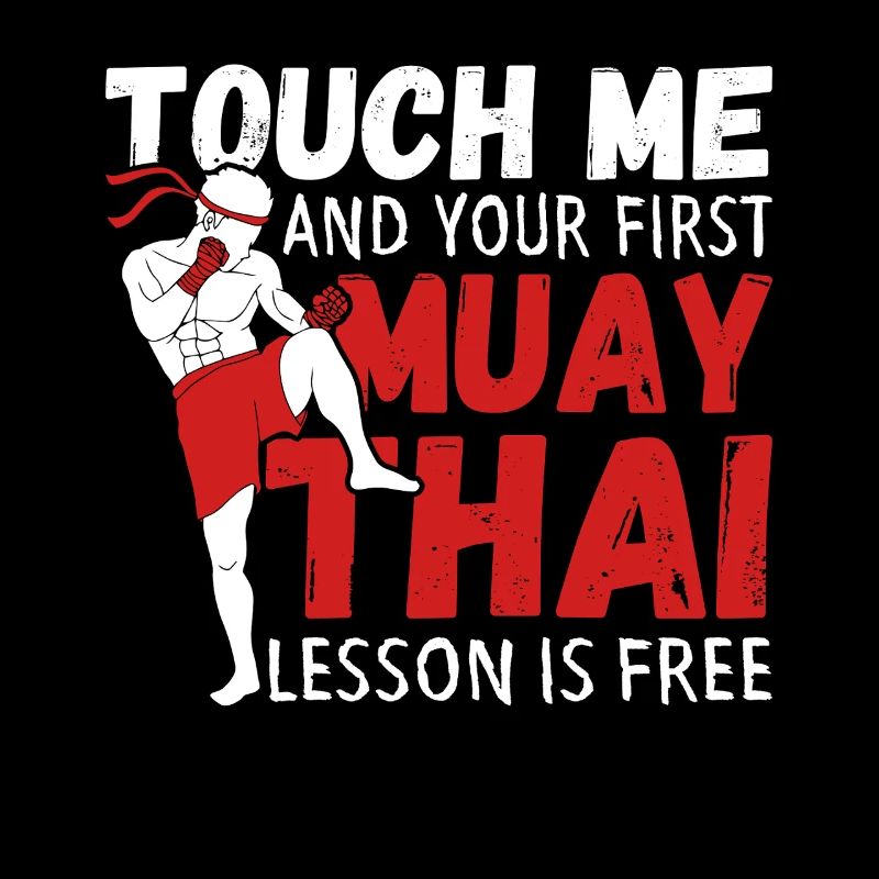 Touch Me And Your First Lesson Is Free Funny Muay