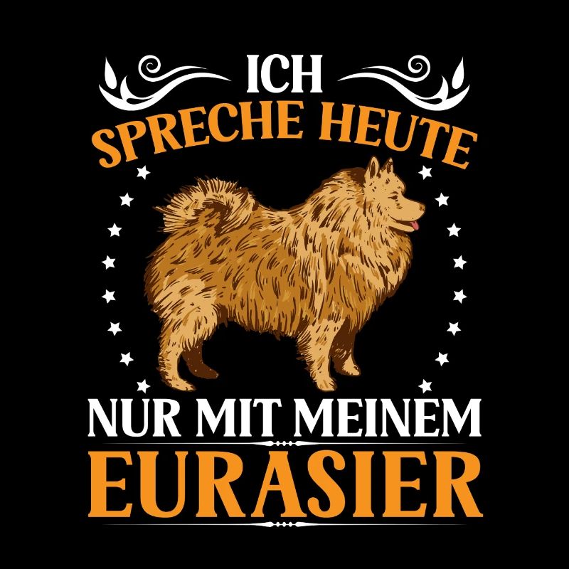Spreche nur mit Eurasier Eurasian Spitz