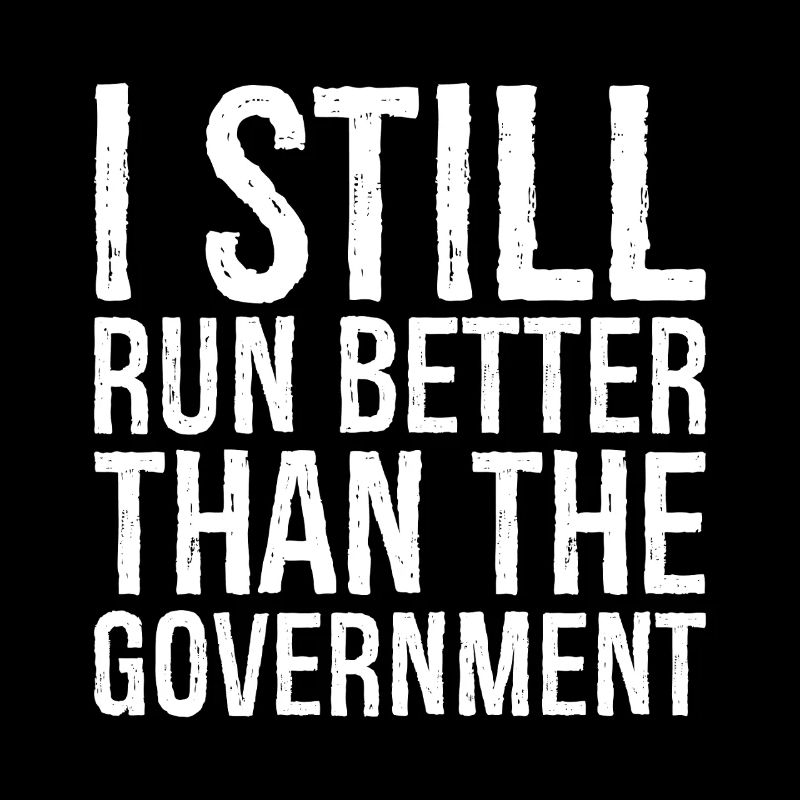 I still run better than the government