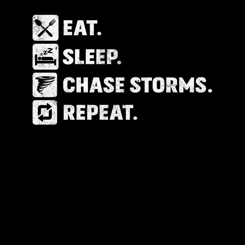 Eat Sleep Chase Storms Repeat Funny Meteorology