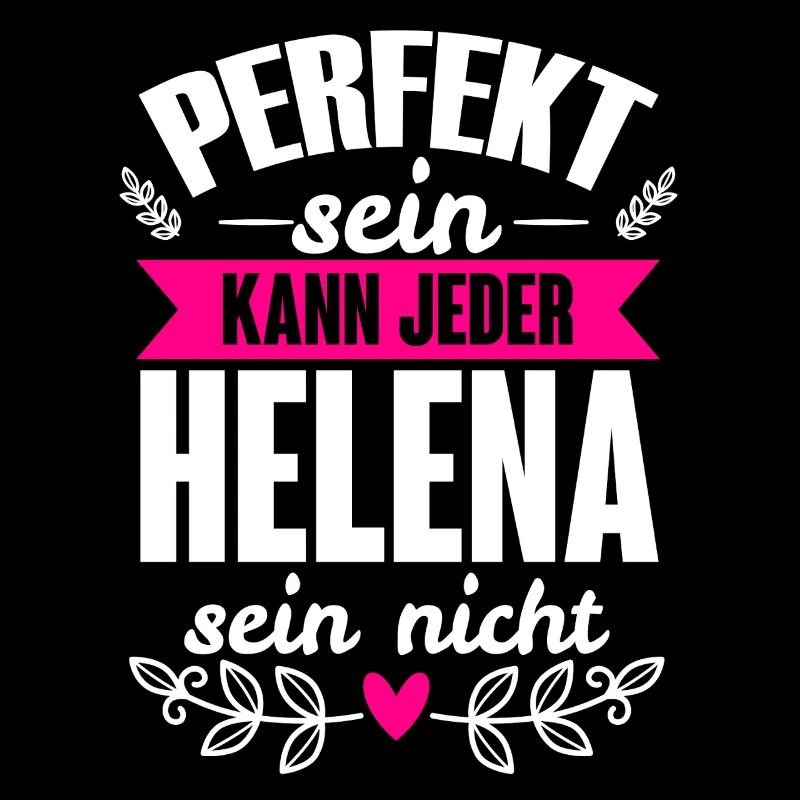 Helena - Perfekt Sein Kann Jeder Helena Sein Nicht