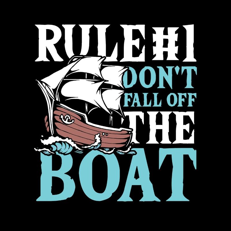 Rule number 1 don t fall off the boat