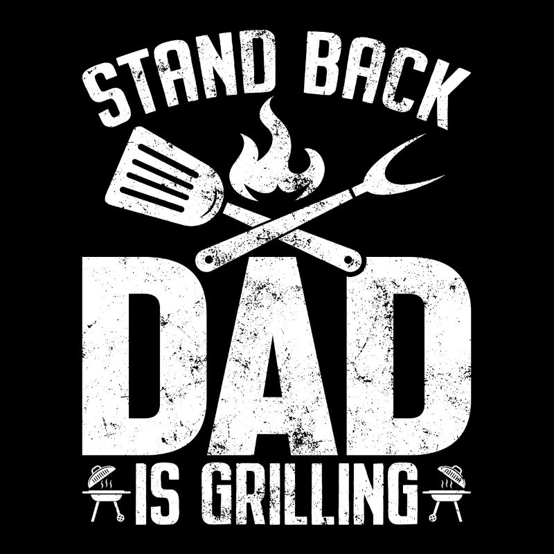 Stand Back Papa grillt Fleisch Räuchern Grillen