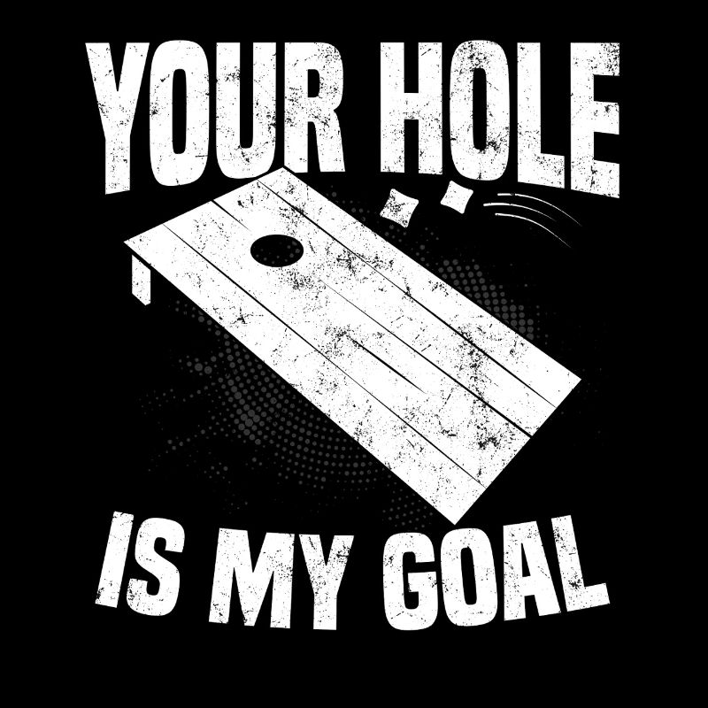 Votre trou est mon objectif drôle cornhole bean bag pelouse