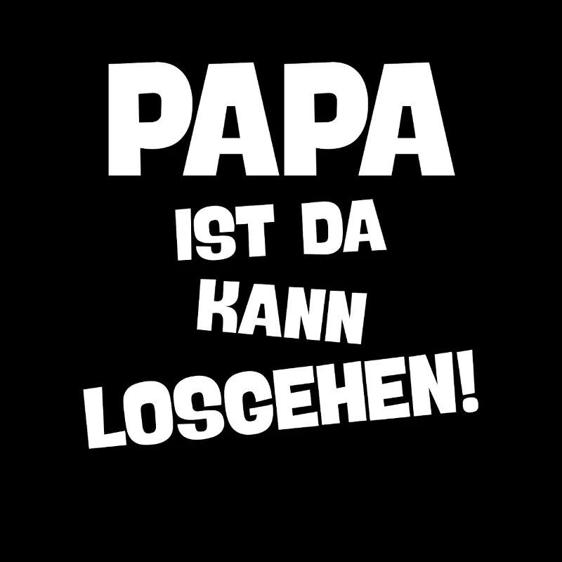 Papa Ist Da Spruch Design