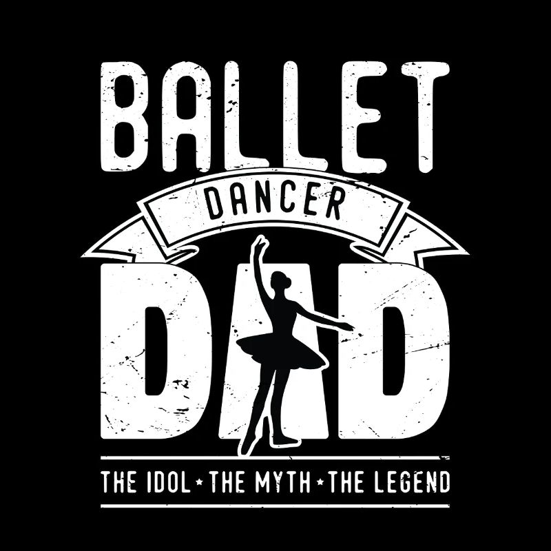 Ballet Dancer Dad The Idol The Dance Enthusiast