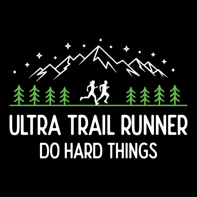 Ultra Trail Runner - Do Hard Things