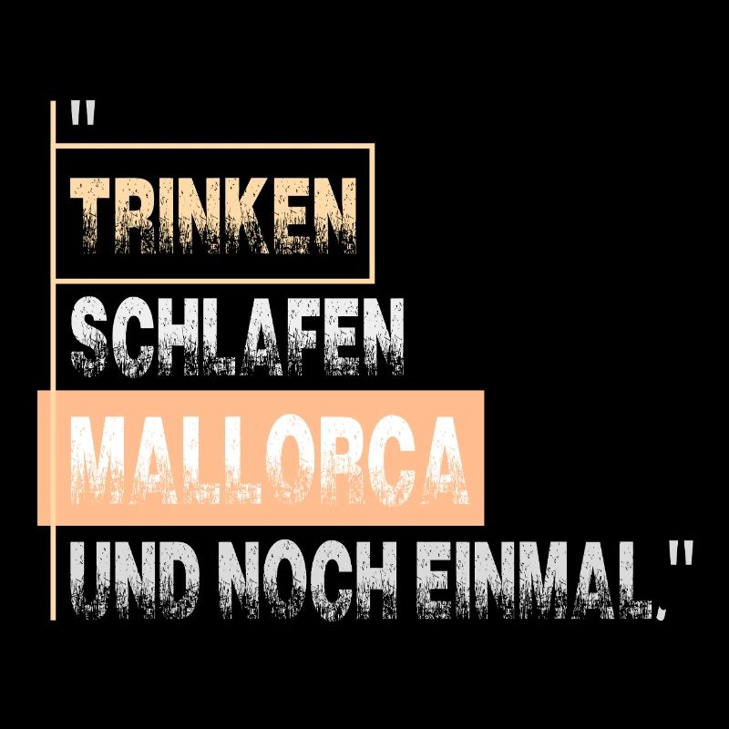 Trinken schlafen MALLORCA und noch einmal