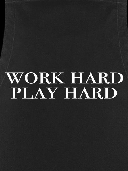 work hard, play hard