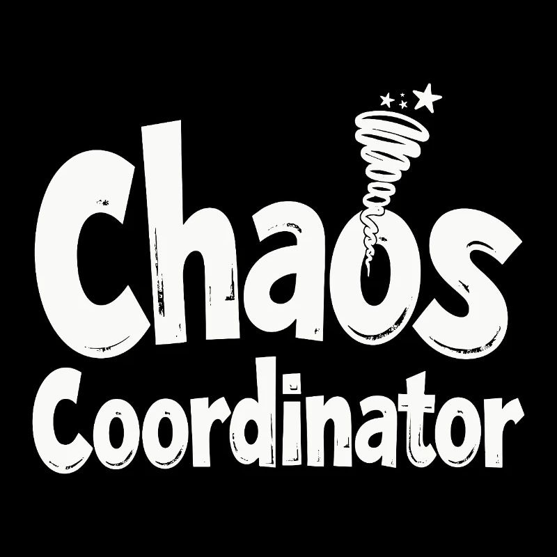 Chaos Coordinator - Funny Saying