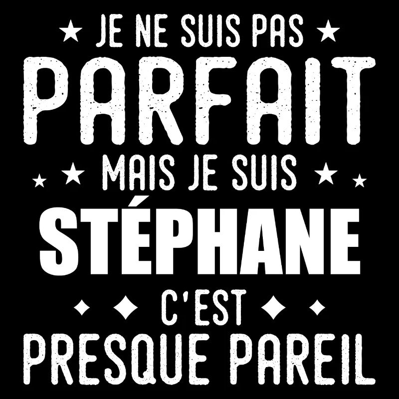 Stéphane: authentic, imperfect, top, perfection