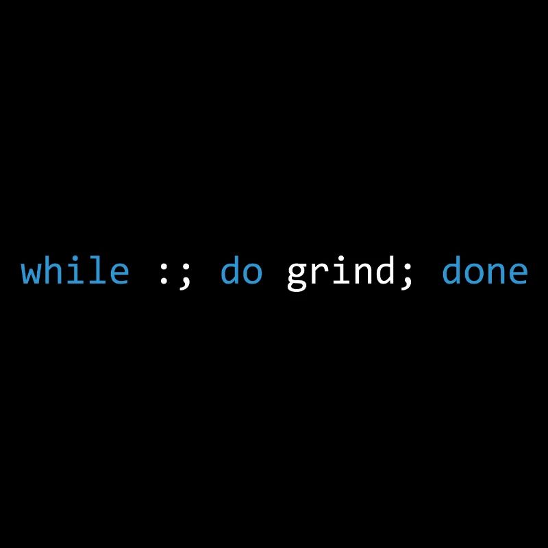 The grind never stops, dark