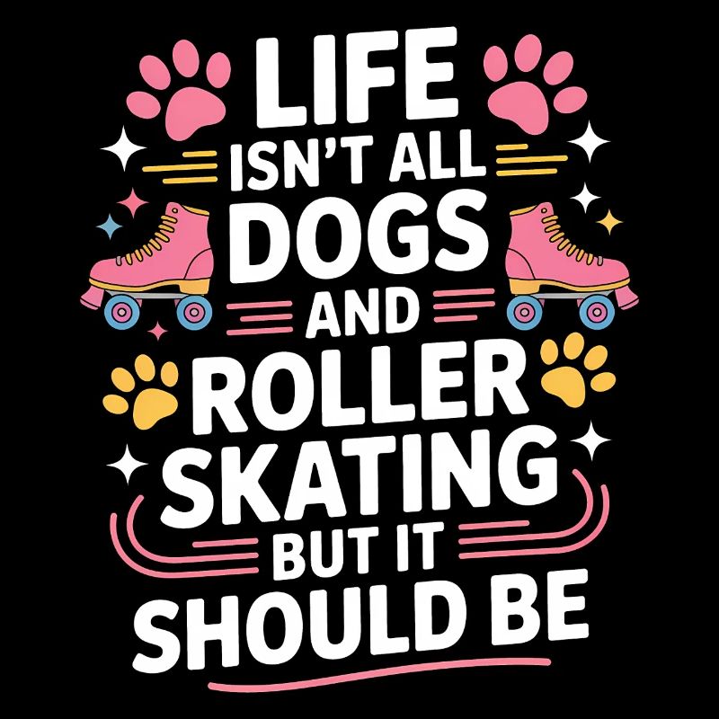 Roller Skating Saying Dog Funny Skating Gift