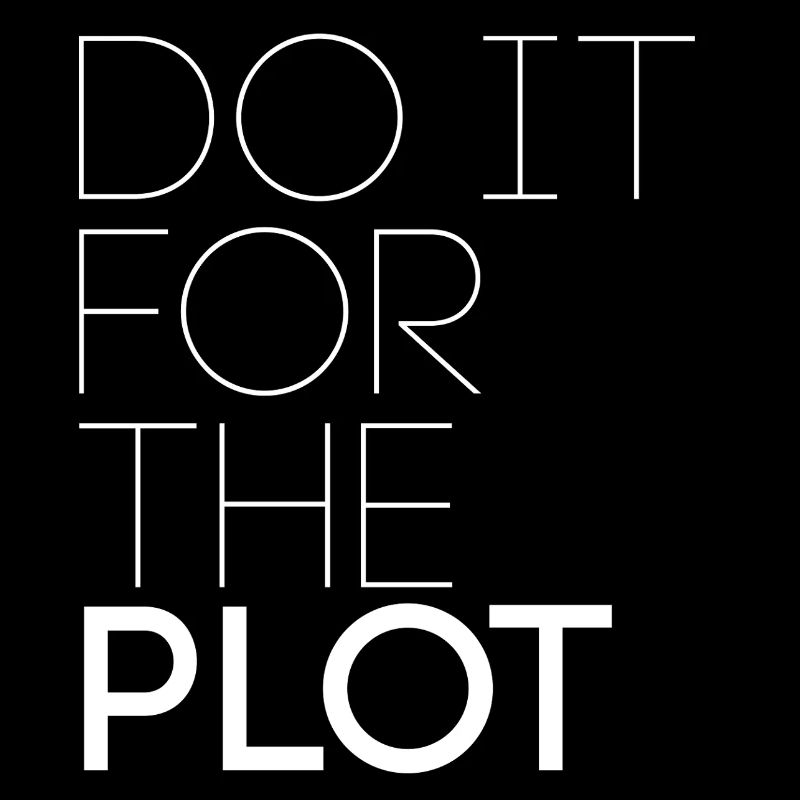 Faites-le pour l’intrigue - Motivation