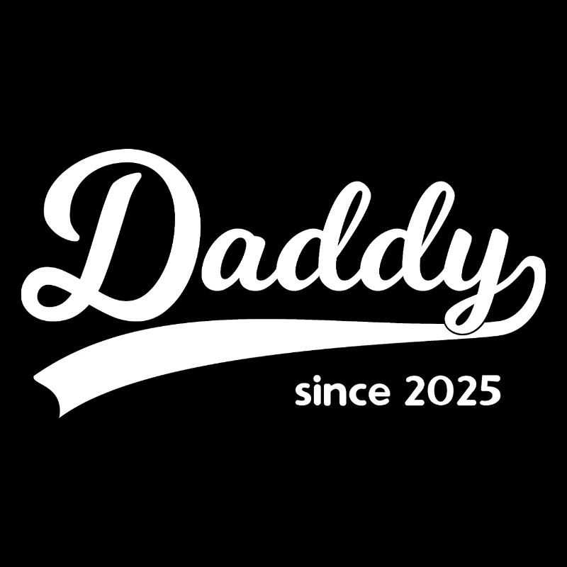 Daddy Since 2025 – Vintage Script