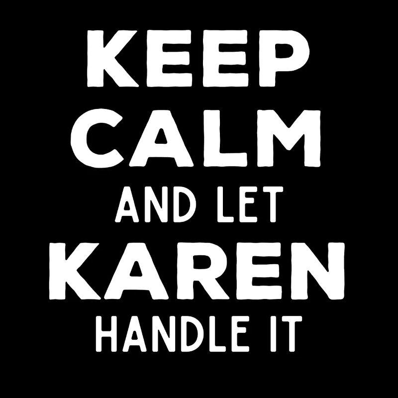 Keep Calm Let Karen Fix It Funny Saying