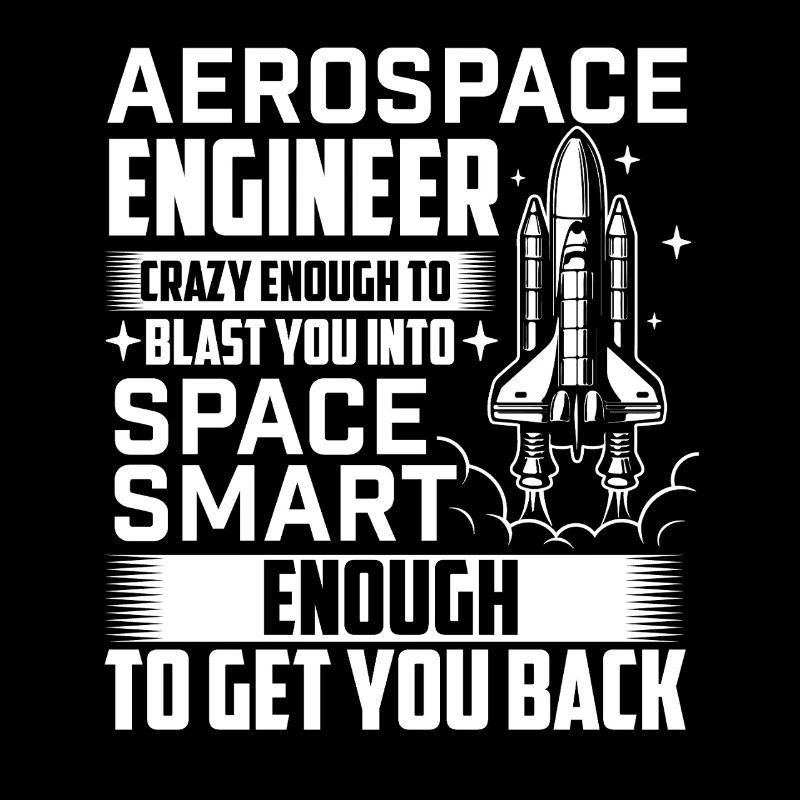 Aerospace Engineer Blast You Into Space Quote