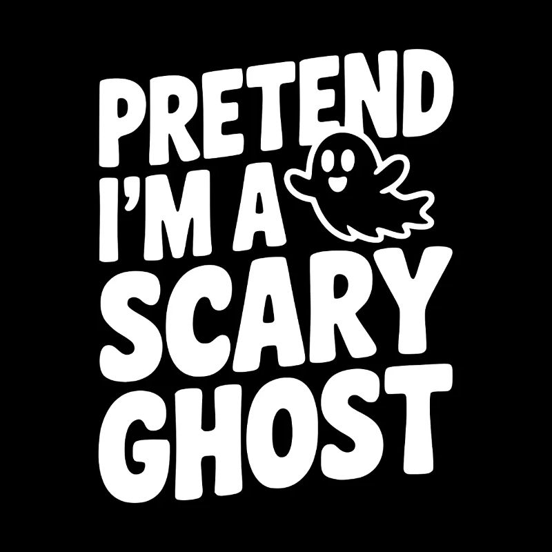 Pretend I’m a Scary Ghost
